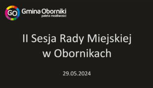 II Sesja Rady Miejskiej w Obornikach