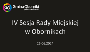 IV Sesja Rady Miejskiej w Obornikach