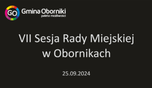 VII Sesja Rady Miejskiej w Obornikach